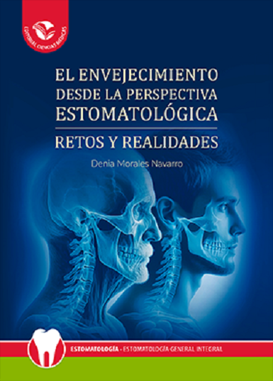 El envejecimiento desde la perspectiva estomatológica. Retos y realidades