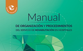 Manual de organizacion y procedimientos del Servicio de Rehabilitacion en hospitales